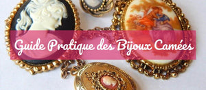 Guide pratique des Bijoux Camées